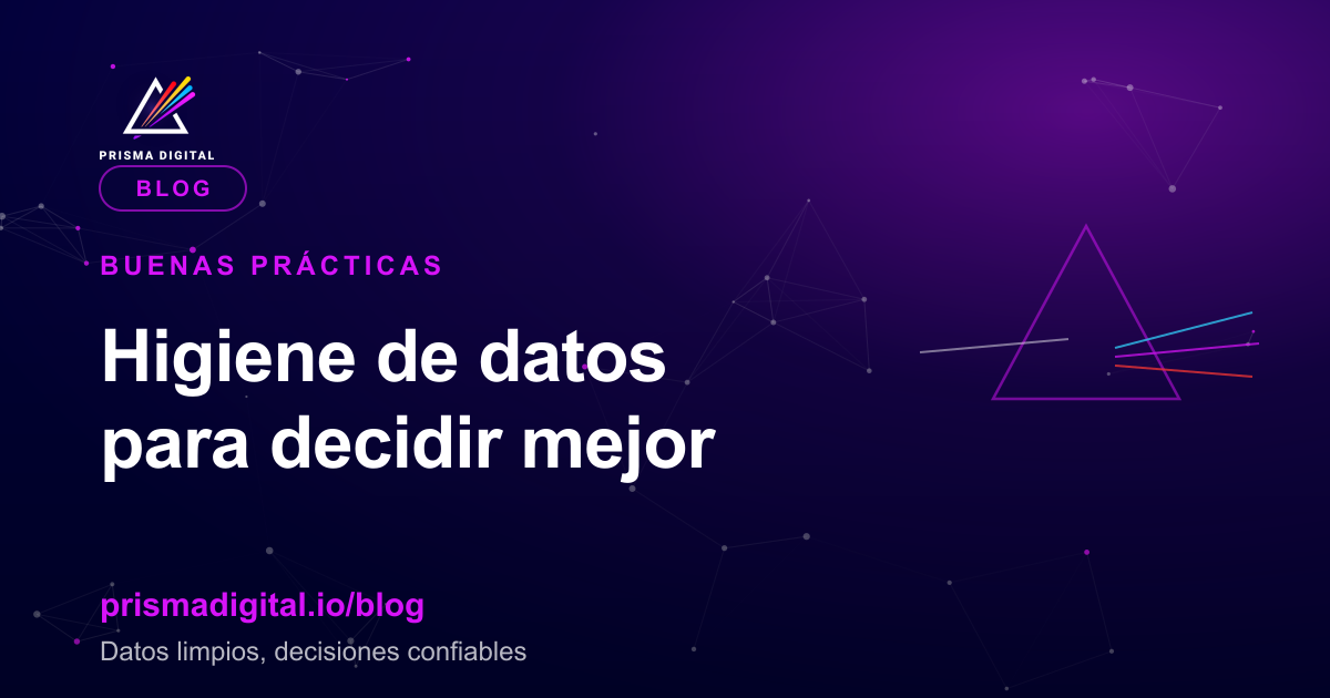 Portada del artículo sobre buenas prácticas de higiene de datos para tomar mejores decisiones, de Prisma Digital.