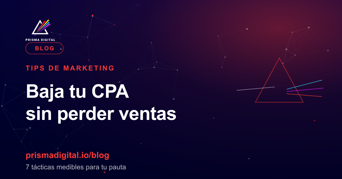 Portada del artículo con 7 tips de marketing para reducir el CPA sin bajar las ventas, de Prisma Digital.